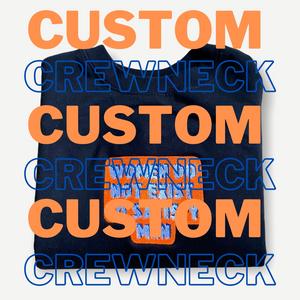 Custom Crewneck (Can get any of my designs put onto a crewneck)
